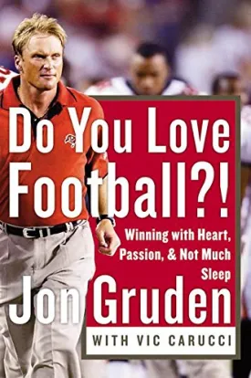 Do You Love Football?: Winning with Heart, Passion, and Not Much Sleep Hardcover  September 16, 2003