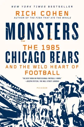 Monsters: The 1985 Chicago Bears and the Wild Heart of Football Paperback  Illustrated, October 14, 2014